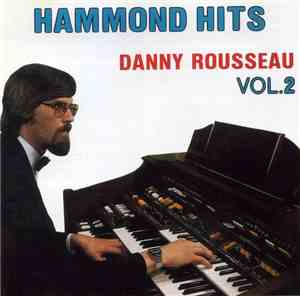 Danny Rousseau - Hammond Hits Vol.2