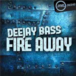 DJ Bass  - Fire Away