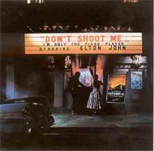 Elton John - Don't Shoot Me I'm Only The Piano Player