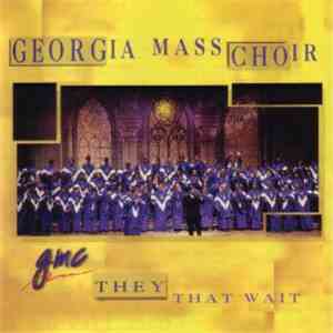 Georgia Mass Choir - They That Wait