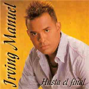 Irving Manuel - Hasta El Final