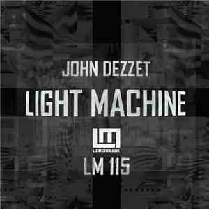 John Dezzet - Light Machine