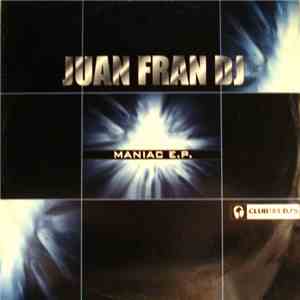Juan Fran DJ - Maniac E.P.