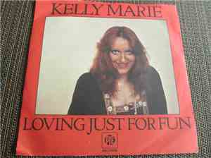 Kelly Marie - Loving Just For Fun / Baby Belinda