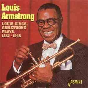 Louis Armstrong - Louis Sings, Armstrong Plays, 1935-1942