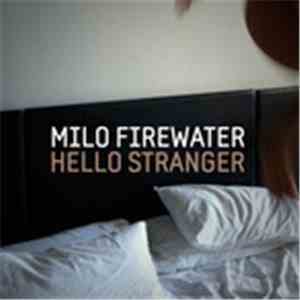 Milo Firewater - Hello Stranger EP