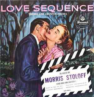Morris Stoloff And His Orchestra - Love Sequence (Themes And Counter Themes ...
