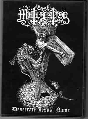 Mütiilation - Desecrate Jesus' Name