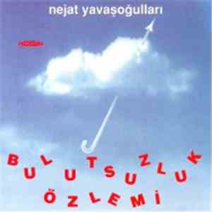 Nejat Yavaşoğulları, Bulutsuzluk Özlemi - Bulutsuzluk Özlemi