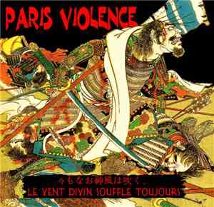 Paris Violence - Le Vent Divin Souffle Toujours