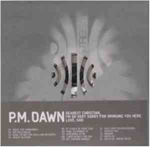 P.M. Dawn - Dearest Christian, I'm So Very Sorry For Bringing You Here.  Lo ...