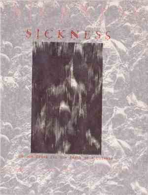 Sickness - No One Cries For The Death Of A Disease...
