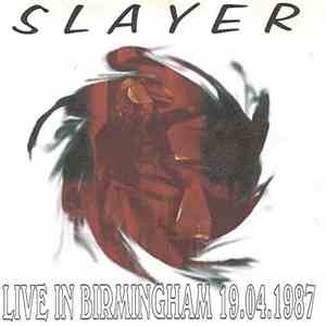 Slayer - Live In Birmingham 19.04.1987