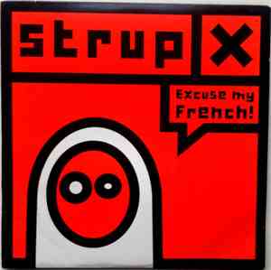 Strup X - Excuse My French