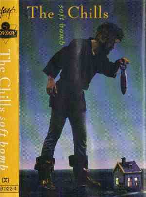 The Chills - Soft Bomb