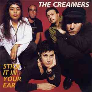 The Creamers - Stick It In Your Ear