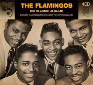 The Flamingos - Six Classic Albums