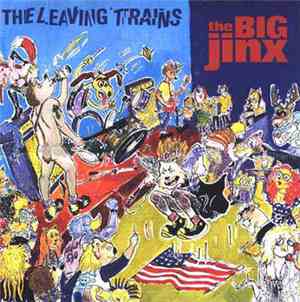 The Leaving Trains - The Big Jinx