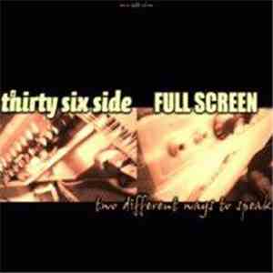 Thirty Six Side, Full Screen - Two Different Ways To Speak