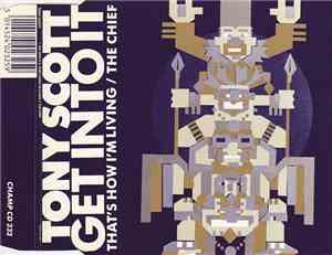 Tony Scott - Get Into It / That's How I'm Living / The Chief