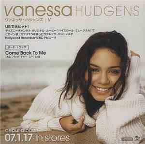 Vanessa Hudgens = ヴァネッサ・ハジェンズ - Come Back To Me = カム・バック・トゥー・ミー