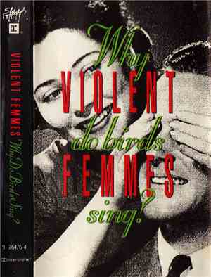 Violent Femmes - Why Do Birds Sing?