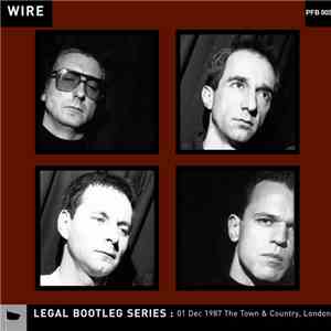 Wire - 01 Dec 1987 The Town & Country, London