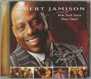 Albert Jamison, The New York State Mass Choir - Show Yourself Mighty
