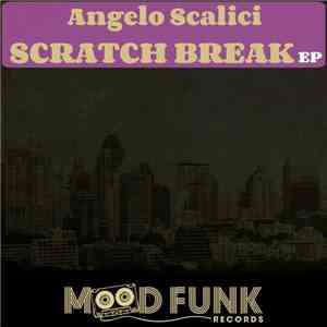 Angelo Scalici - Scratch Break EP