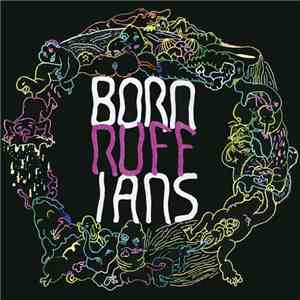 Born Ruffians - RUFF