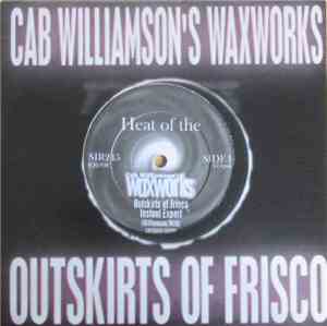 Cab Williamson's Waxworks - Outskirts Of Frisco