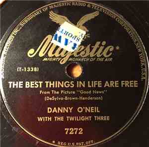 Danny O'Neil  With The Twilight Three - The Best Things In Life Are Free /  ...