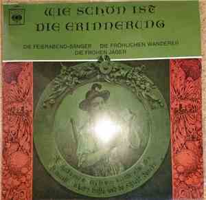 Die Feierabend-Sänger, Die Fröhlichen Wanderer, Die Frohen Jäger - Wie Schö ...