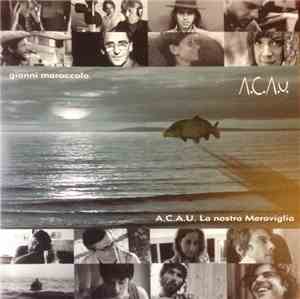 Gianni Maroccolo - A.C.A.U. - La Nostra Meraviglia