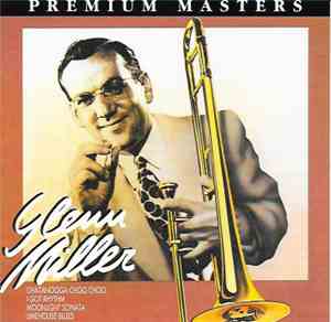 Glenn Miller And His Orchestra - Premium Masters