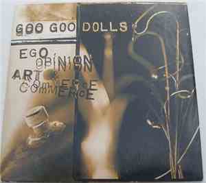 Goo Goo Dolls - Ego, Opinion, Art & Commerce