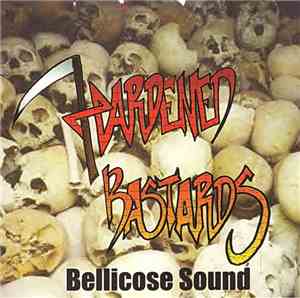 Hardened Bastards - Bellicose Sound