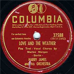 Harry James And His Orchestra - Love And The Weather / Forgiving You