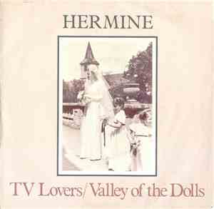 Hermine  - TV Lovers / Valley Of The Dolls