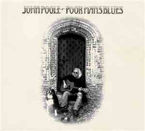 John Poole  - Poor Man's Blues