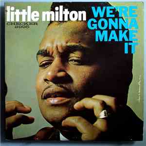 Little Milton - We're Gonna Make It