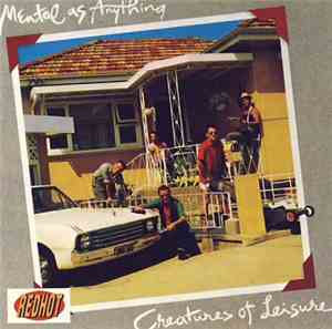 Mental As Anything - Creatures Of Leisure