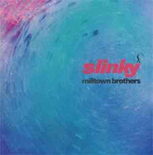 Milltown Brothers - Slinky