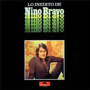 Nino Bravo - Lo Inédito De Nino Bravo