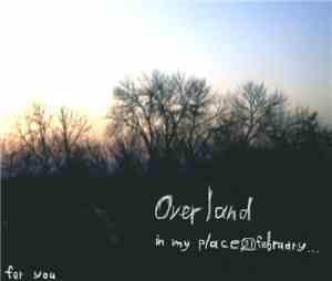 Overland  - In My Place,21 February...