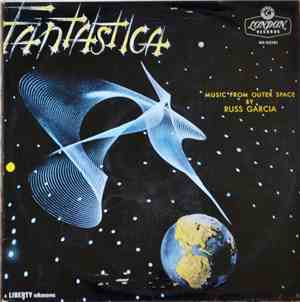 Russ Garcia And His Orchestra - Fantastica - Music From Outer Space