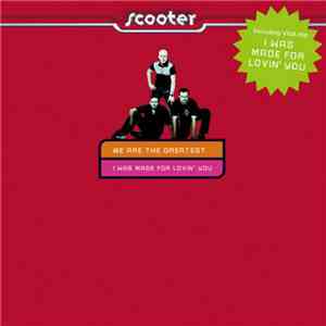 Scooter - We Are The Greatest / I Was Made For Lovin' You