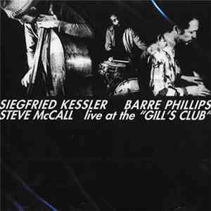 Siegfried Kessler, Barre Phillips, Steve McCall - Live At The 