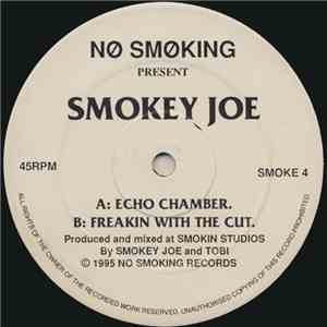 Smokey Joe - Echo Chamber / Freakin With The Cut