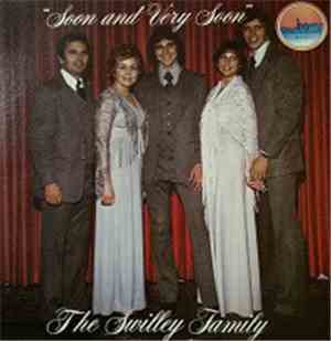 The Swilley Family - Soon And Very Soon